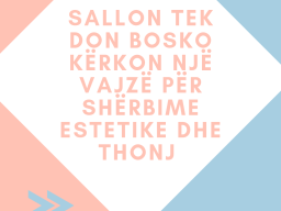 sallon tek don bosko krkon nj vajz pr shrbime estetike dhe thonj